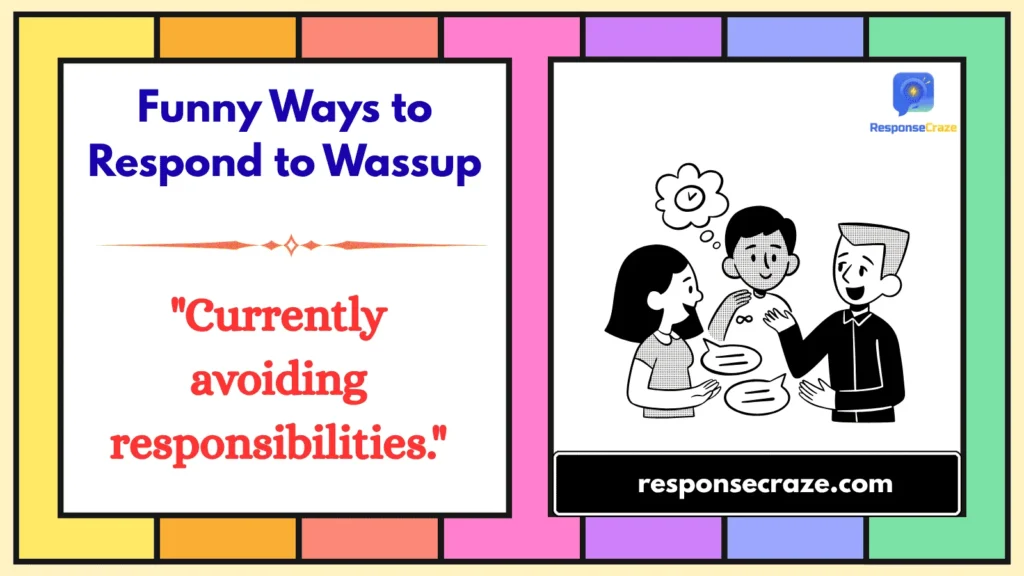 Funny Ways to Respond to Wassup