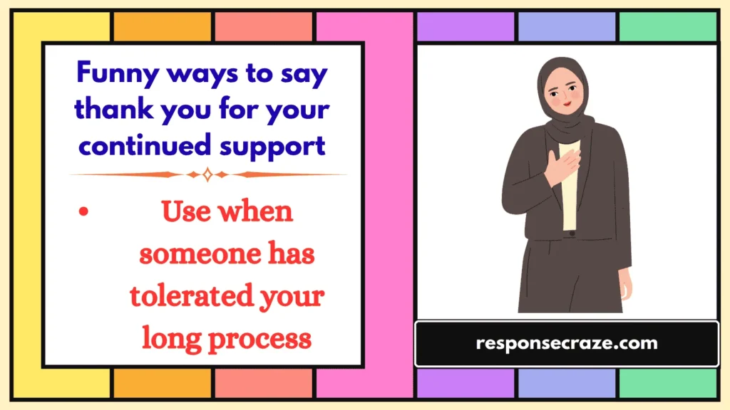Funny ways to say thank you for your continued support