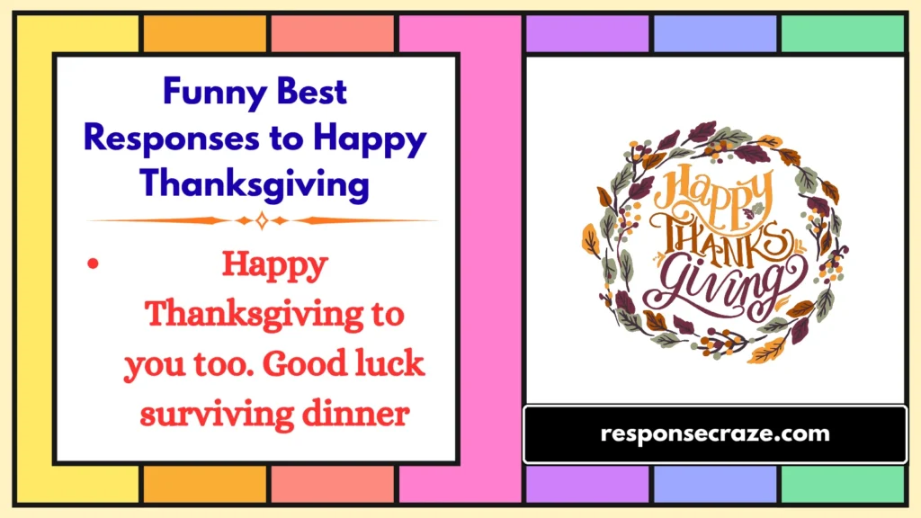 Funny Best Responses to Happy Thanksgiving
