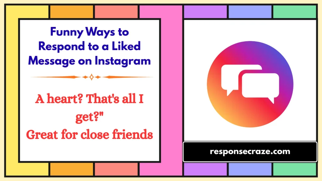 Funny Ways to Respond to a Liked Message on Instagram