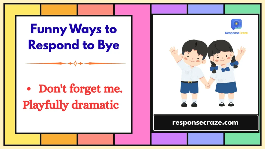 Funny Ways to Respond to Bye