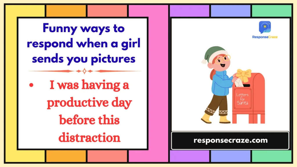 Funny ways to respond when a girl sends you pictures