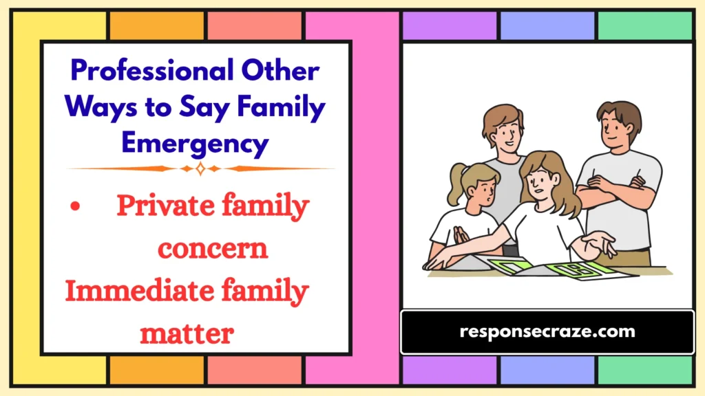 Professional Other Ways to Say Family Emergency