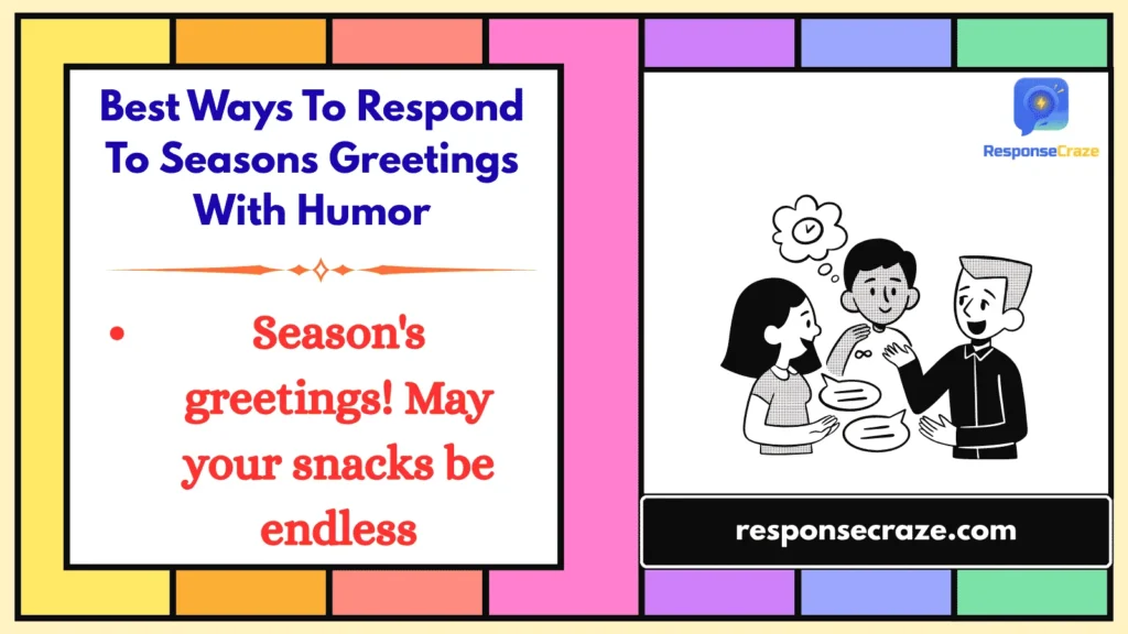 Best Ways To Respond To Seasons Greetings With Humor