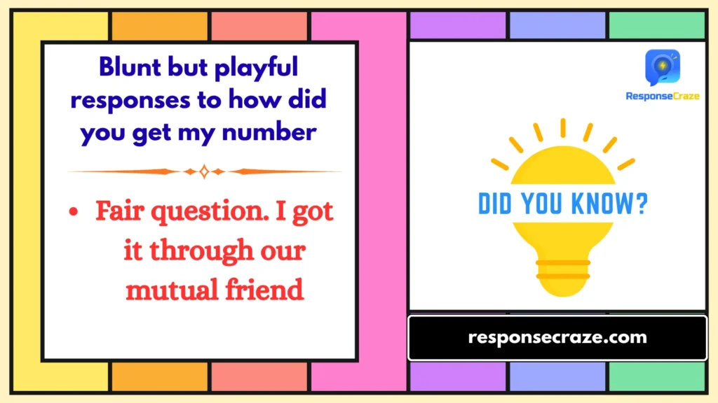 Blunt but playful responses to how did you get my number
