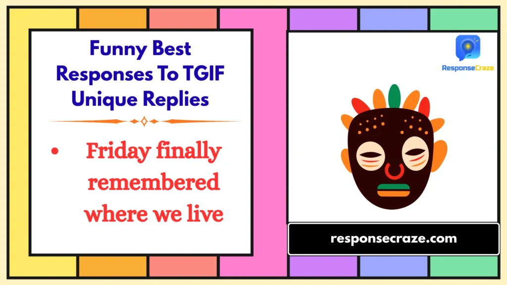 Funny Best Responses To TGIF Unique Replies
