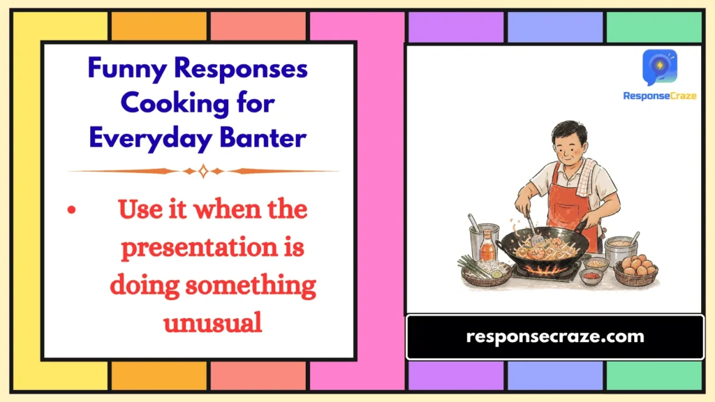 Funny Responses Cooking for Everyday Banter