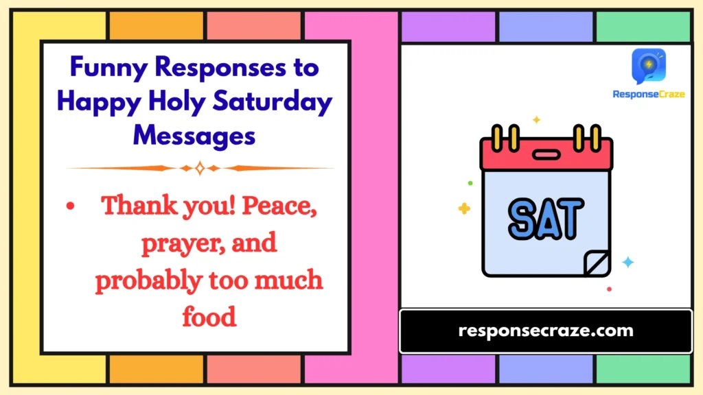 Funny Responses to Happy Holy Saturday Messages