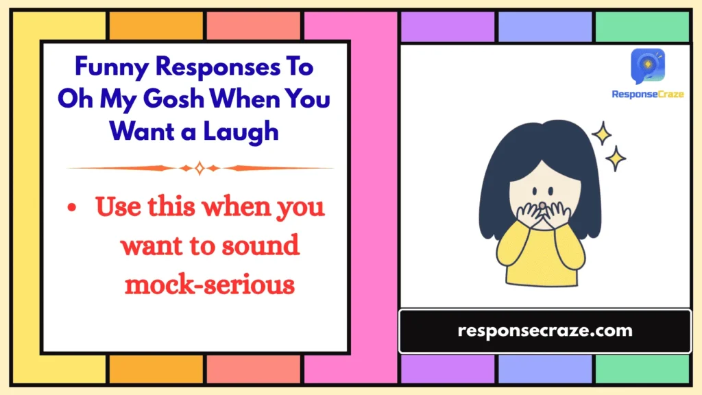 Funny Responses To Oh My Gosh When You Want a Laugh