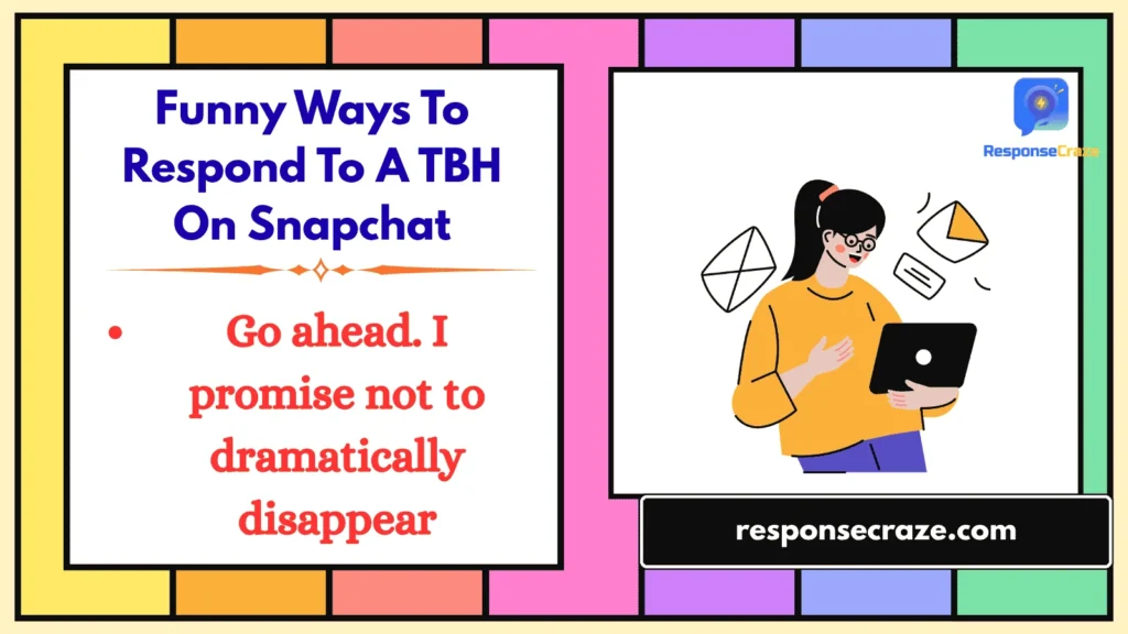 Funny Ways To Respond To A TBH On Snapchat