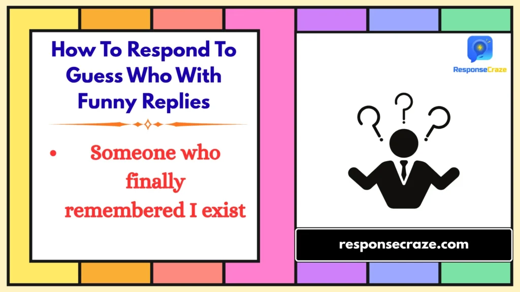 How To Respond To Guess Who With Funny Replies