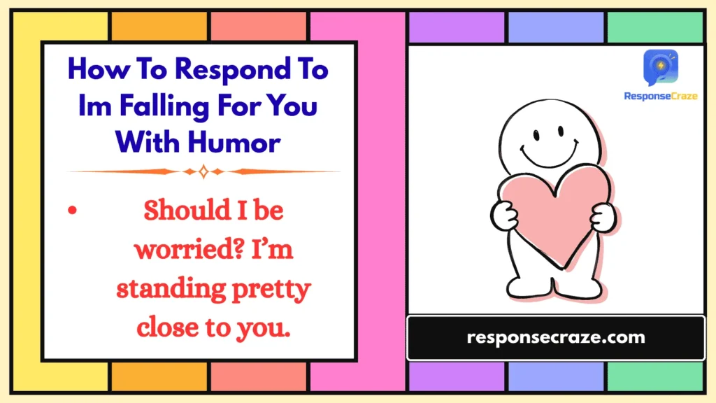 How To Respond To Im Falling For You With Humor