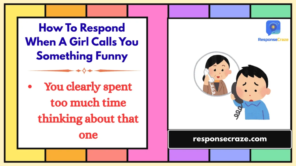 How To Respond When A Girl Calls You Something Funny