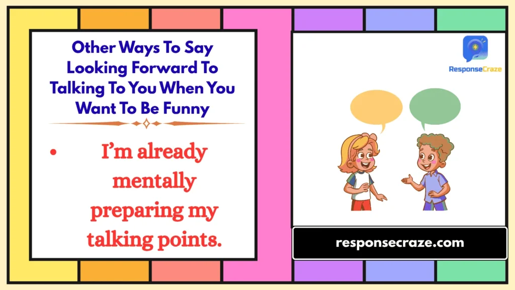 Other Ways To Say Looking Forward To Talking To You When You Want To Be Funny