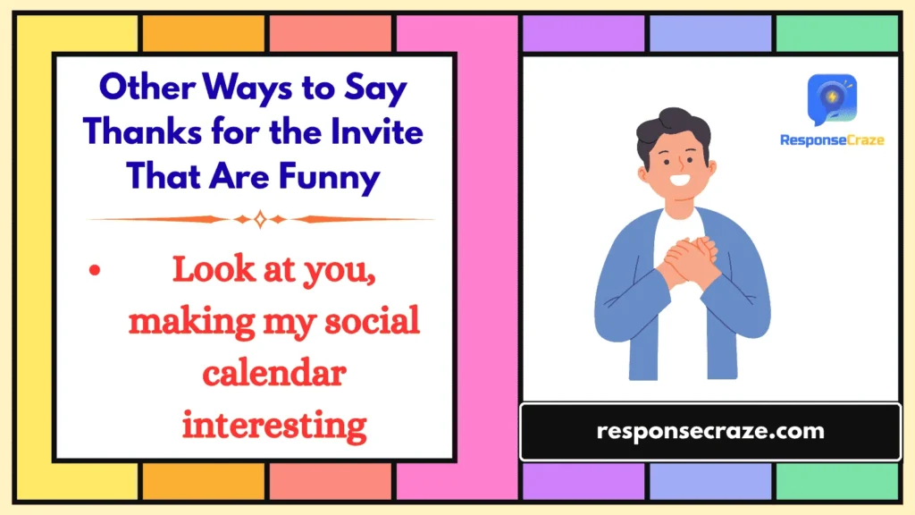 Other Ways to Say Thanks for the Invite That Are Funny