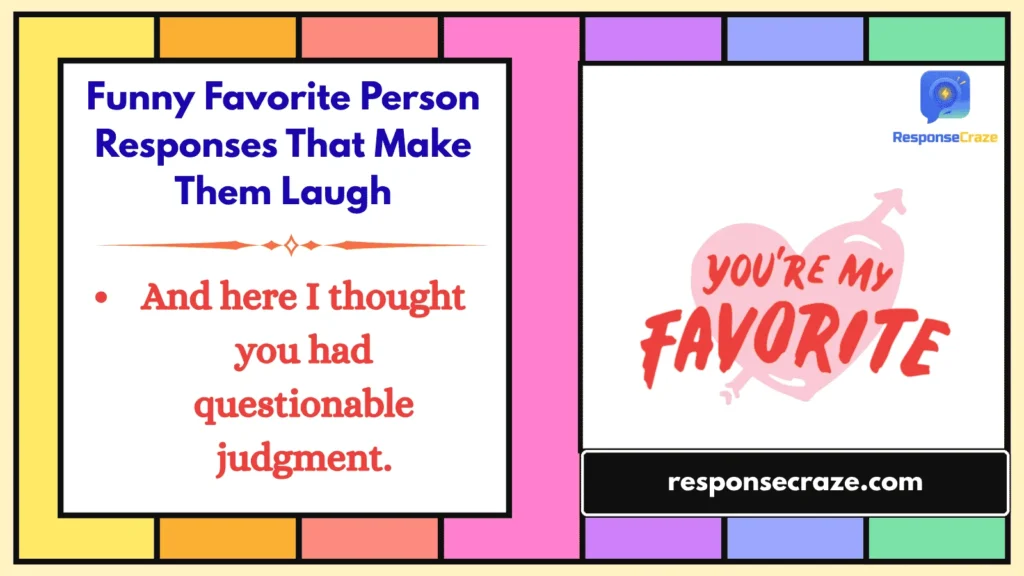 Funny Favorite Person Responses That Make Them Laugh