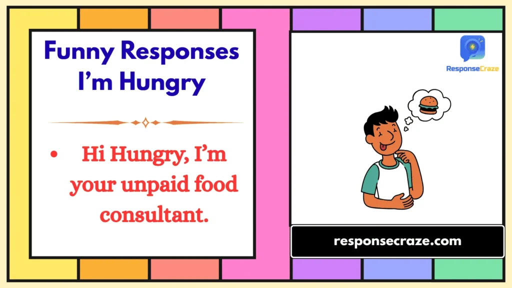 Funny Responses I’m Hungry