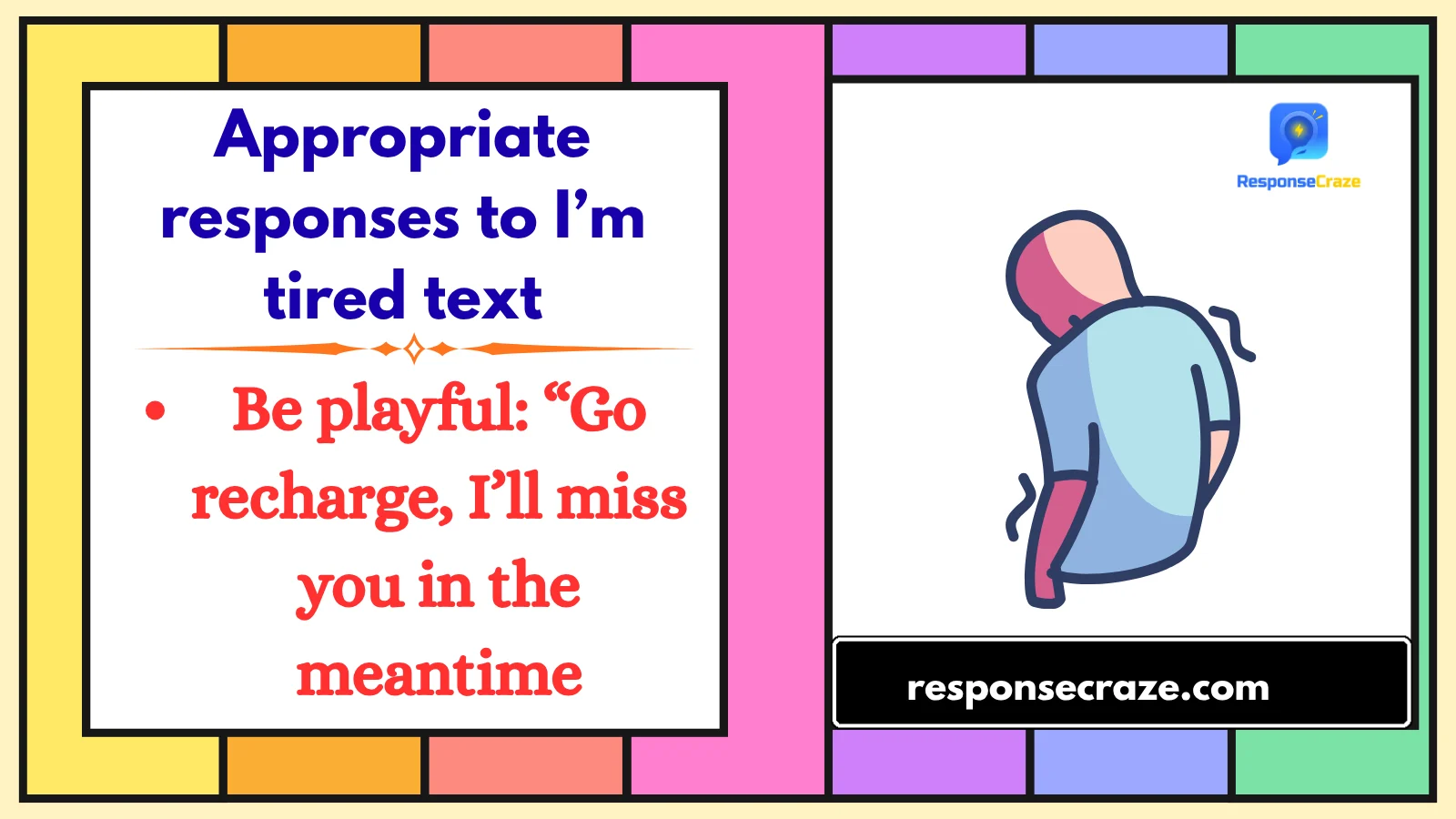 Appropriate responses to I’m tired text
