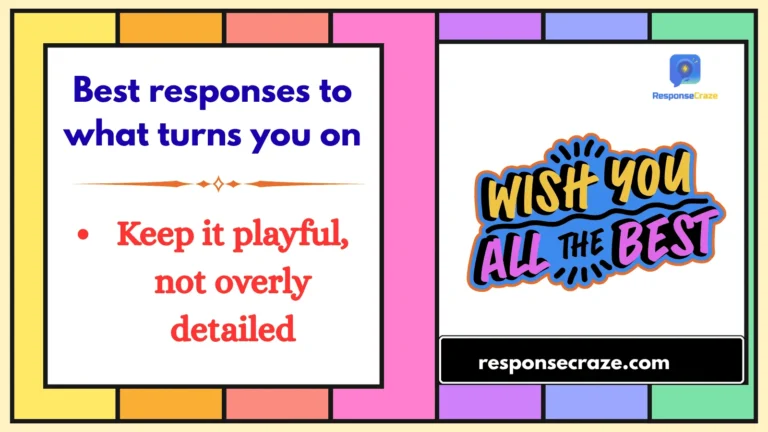 Best responses to what turns you on