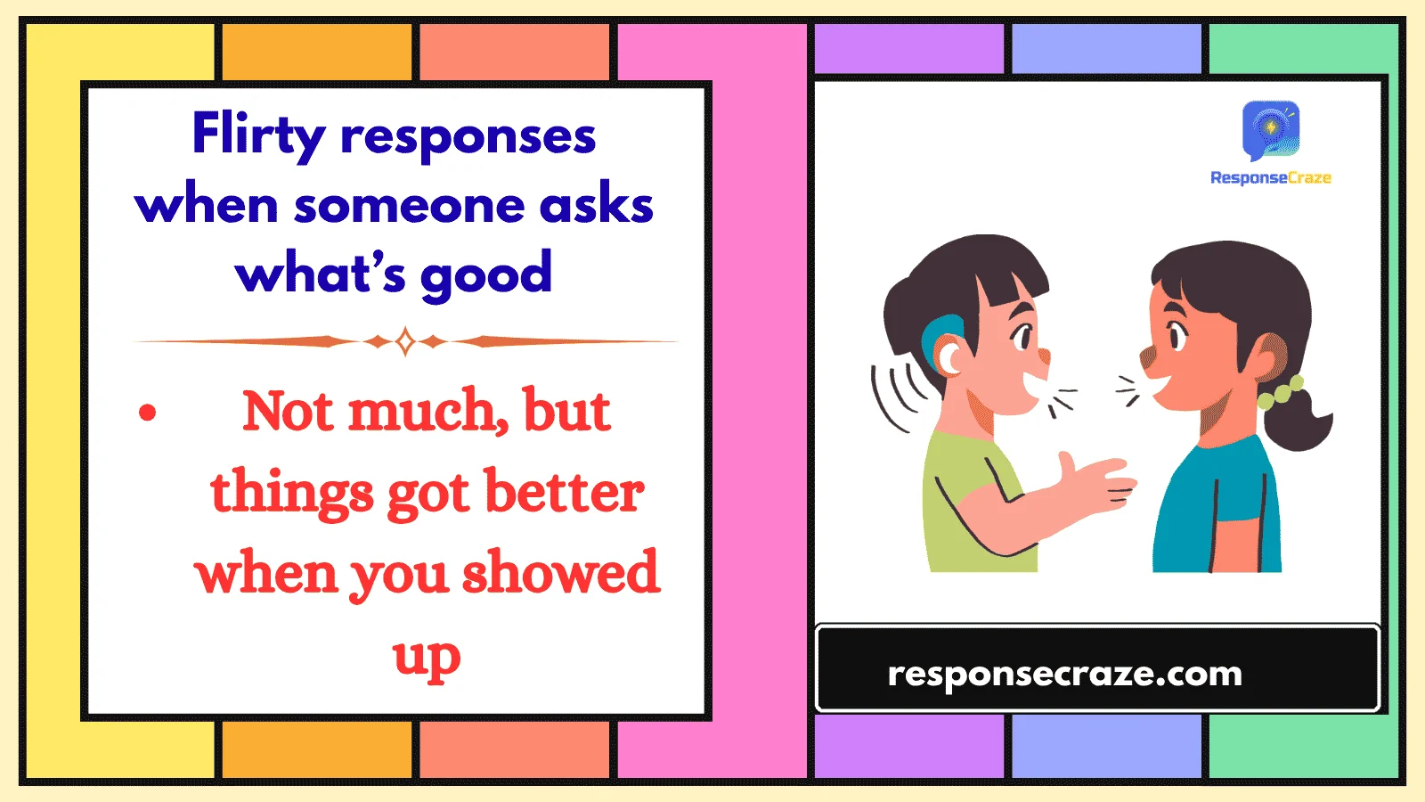 Flirty responses when someone asks what’s good
