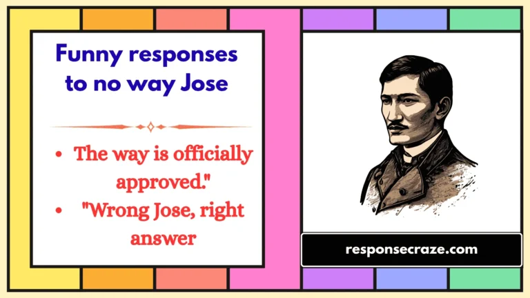 Funny responses to no way Jose