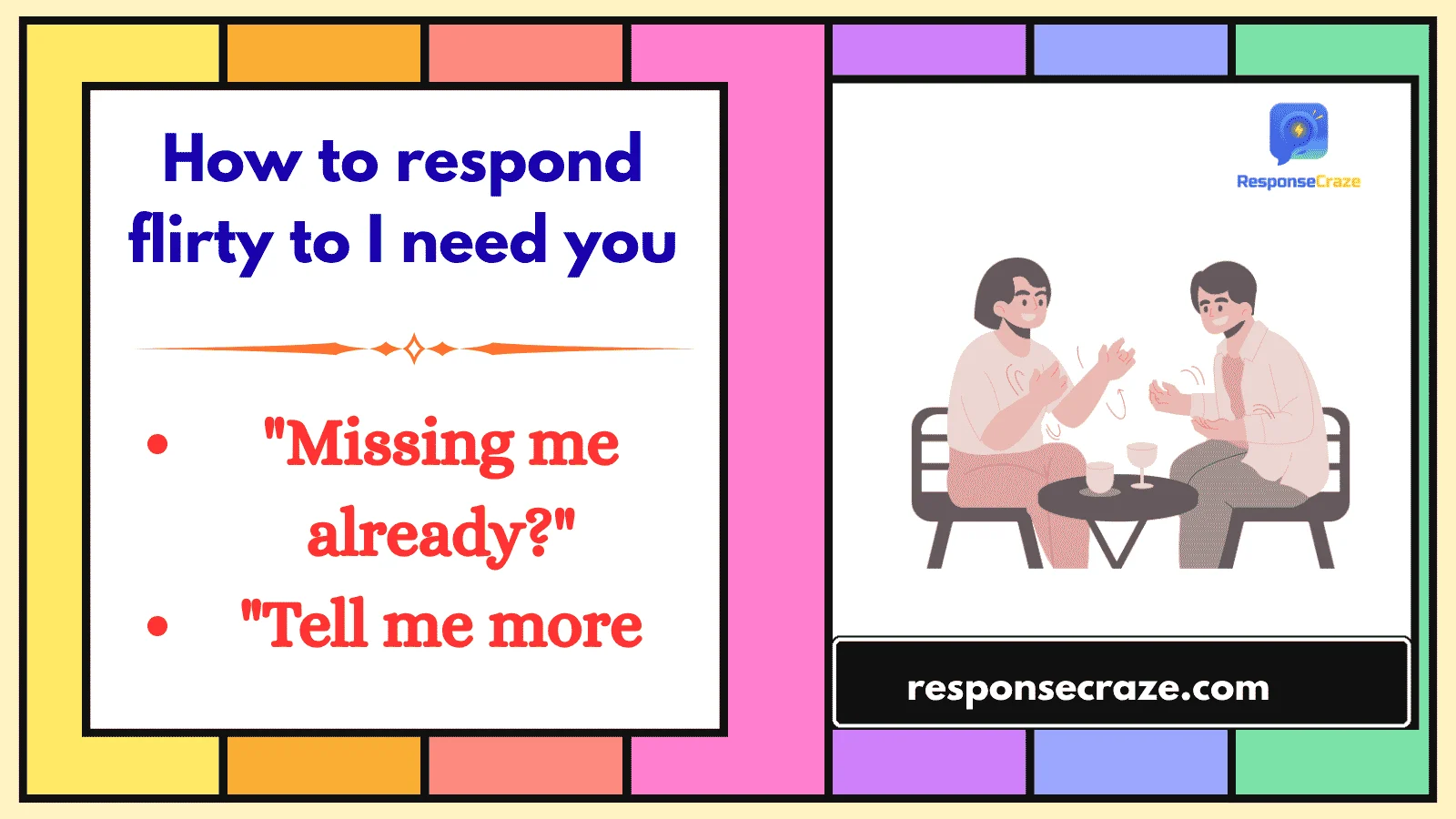 How to respond flirty to I need you