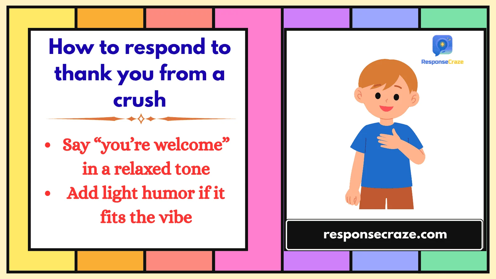 How to respond to thank you from a crush