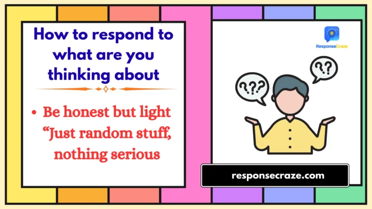 How to respond to what are you thinking about