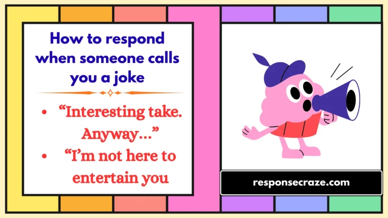 How to respond when someone calls you a joke