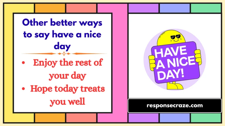 Other better ways to say have a nice day