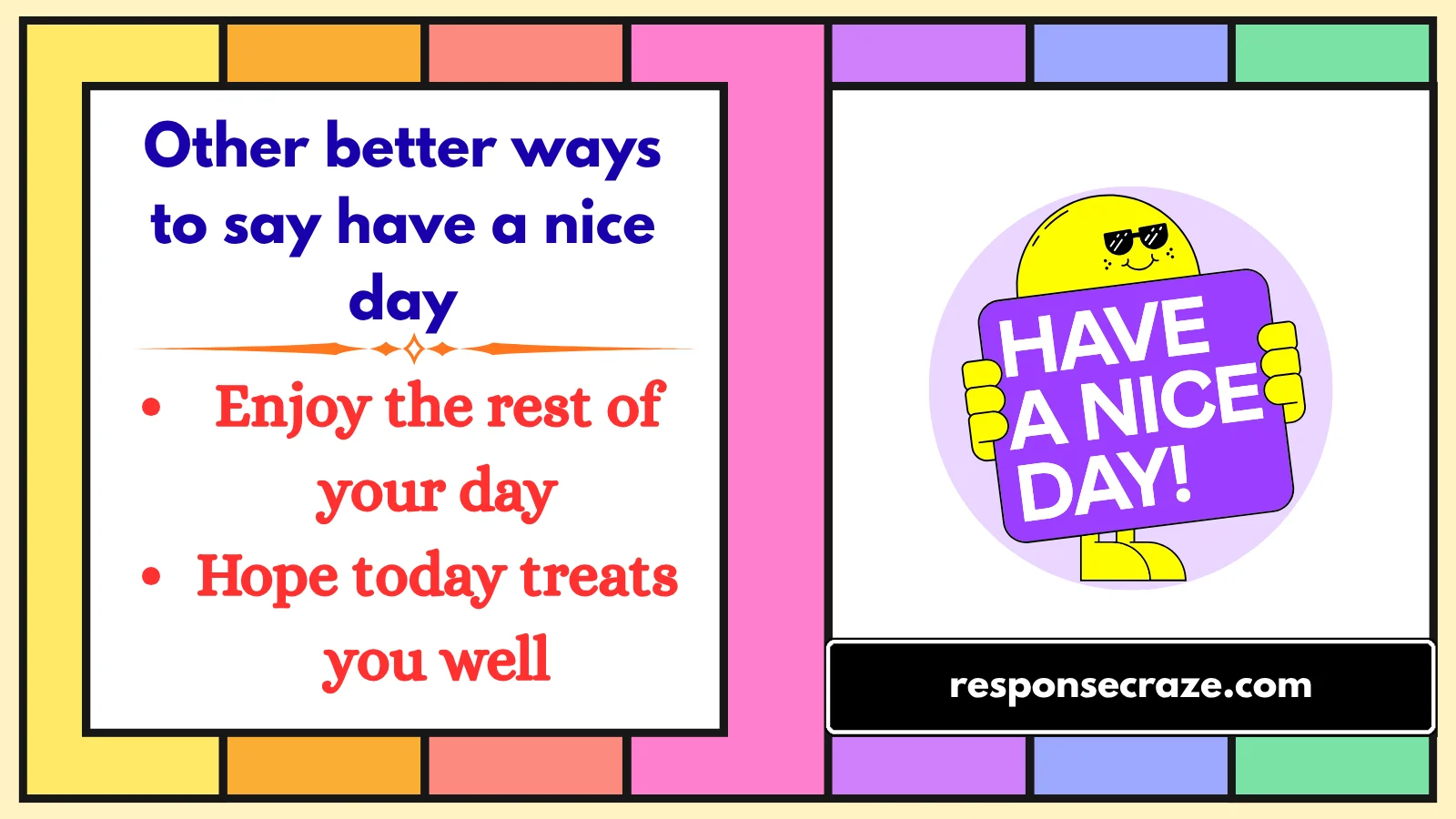 Other better ways to say have a nice day