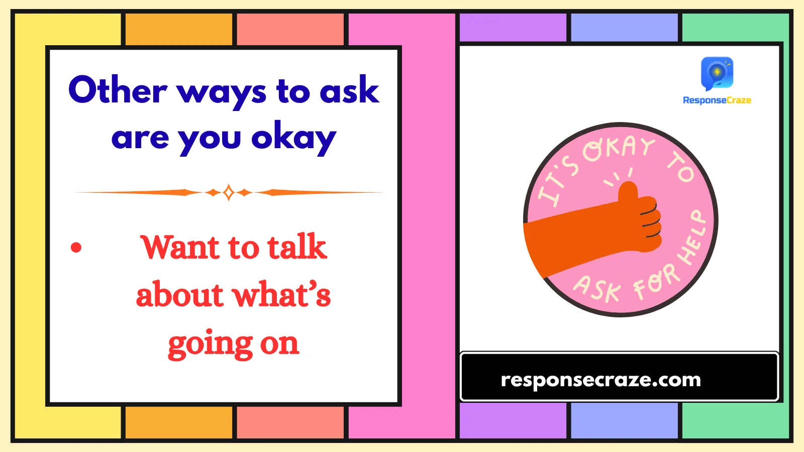 Other ways to ask are you okay