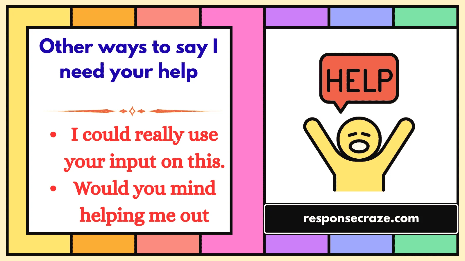 Other ways to say I need your help