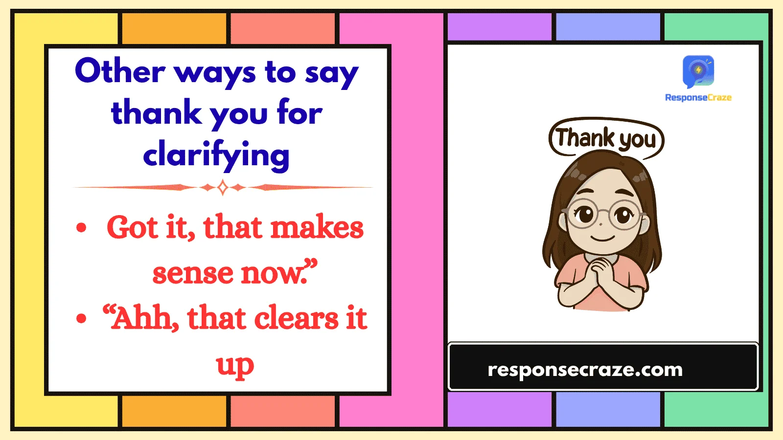 Other ways to say thank you for clarifying