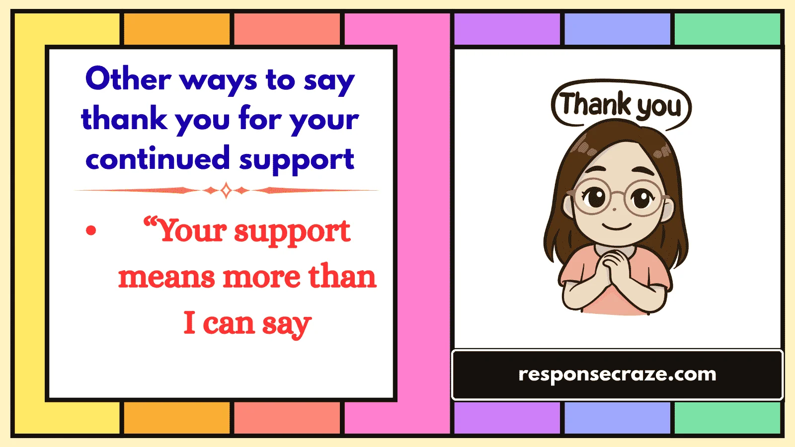 Other ways to say thank you for your continued support