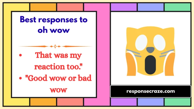Best responses to oh wow