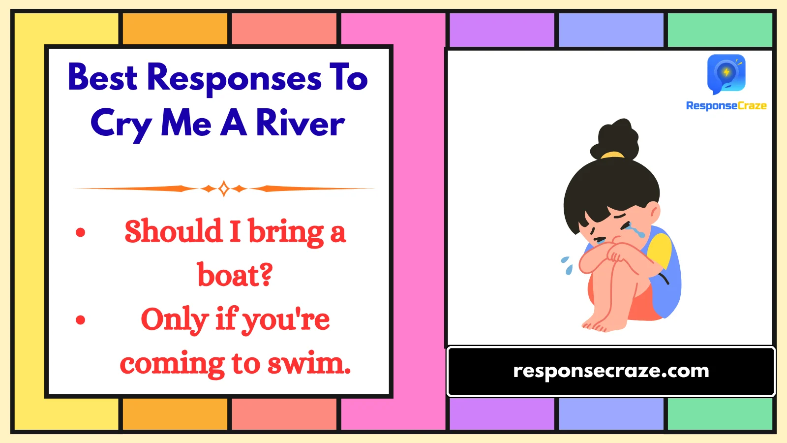 Best Responses To Cry Me A River