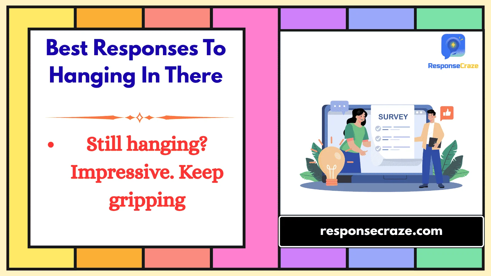Best Responses To Hanging In There
