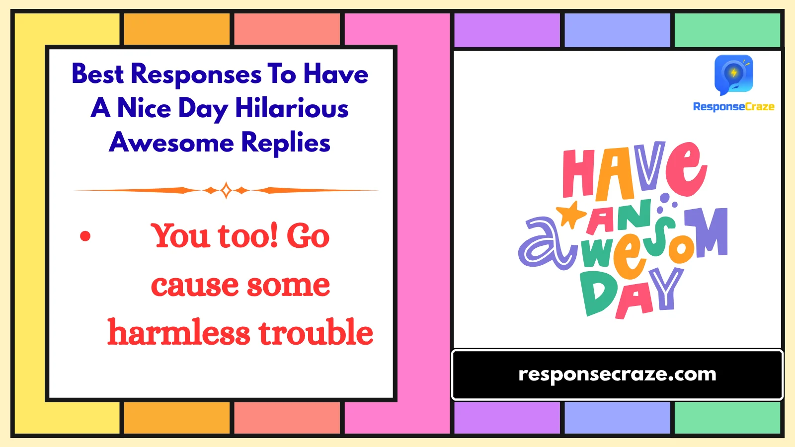 Best Responses To Have A Nice Day Hilarious Awesome Replies