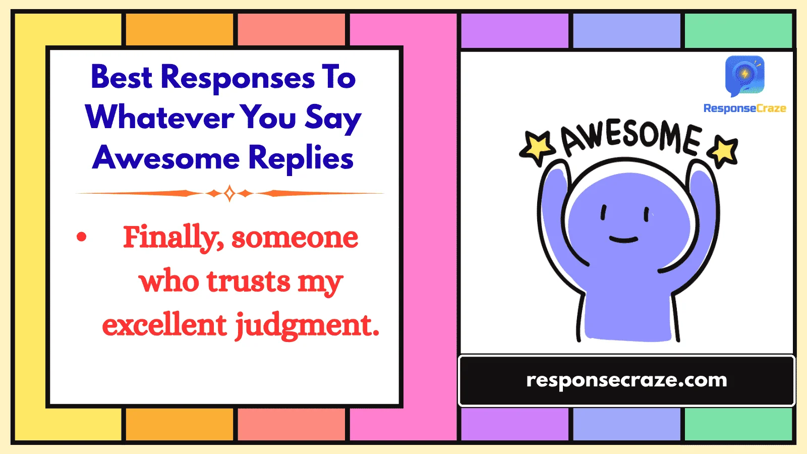 Best Responses To Whatever You Say Awesome Replies