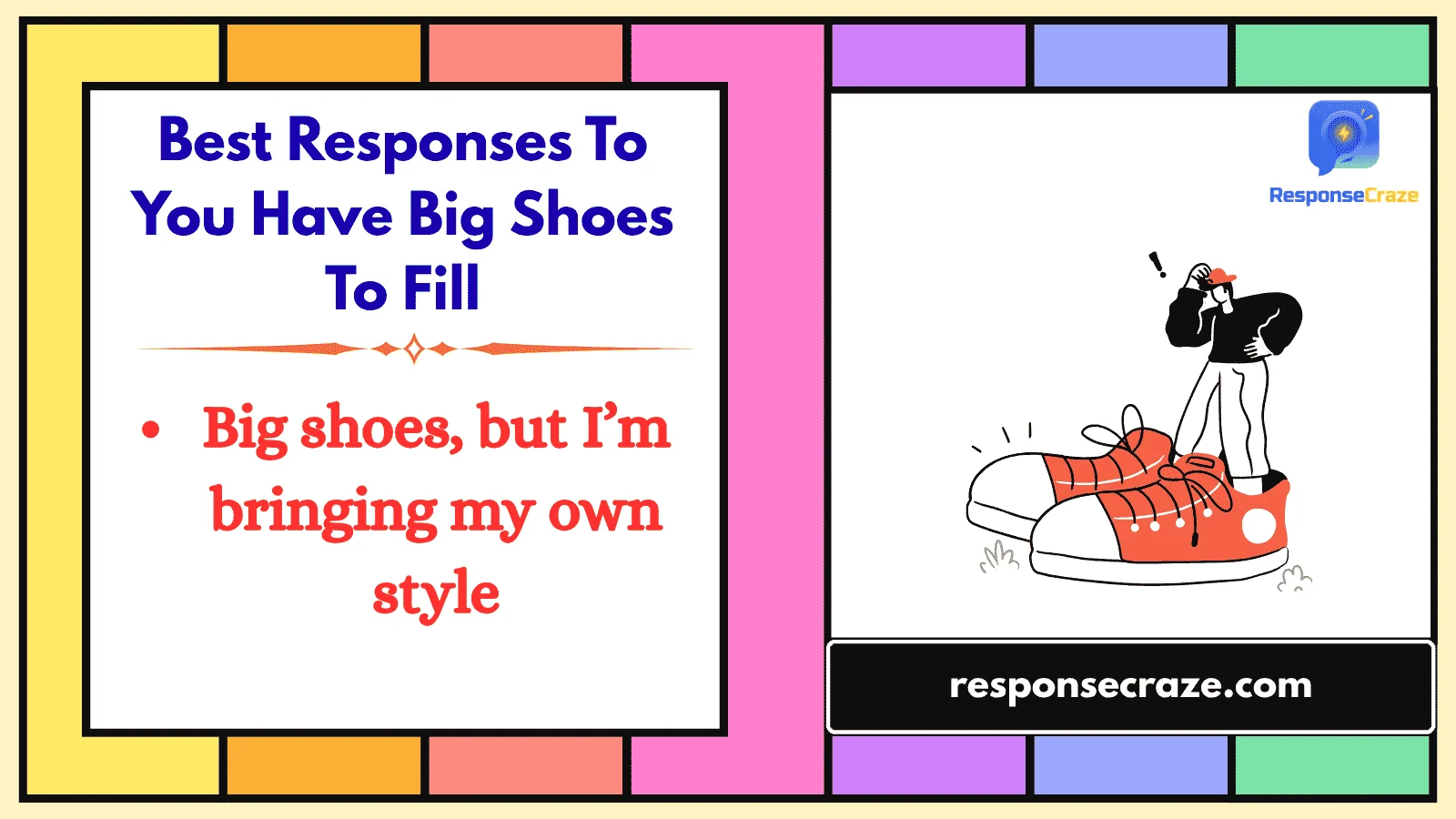 Best Responses To You Have Big Shoes To Fill