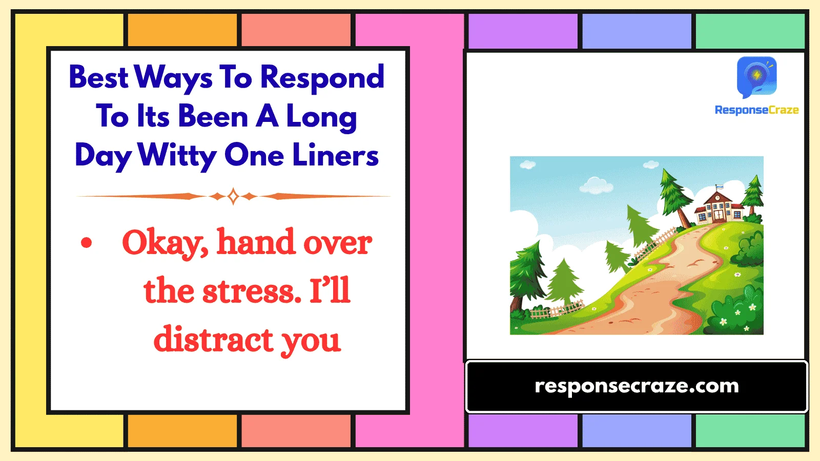 Best Ways To Respond To Its Been A Long Day Witty One Liners