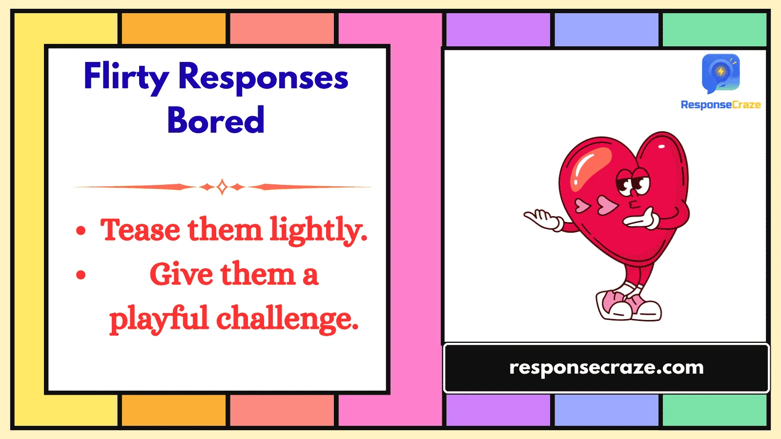 Flirty Responses Bored