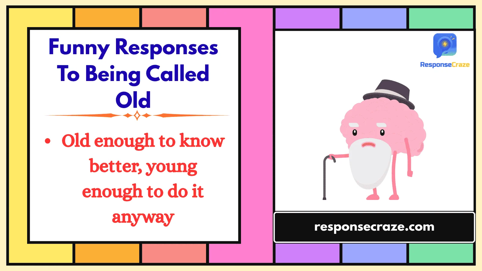 Funny Responses To Being Called Old