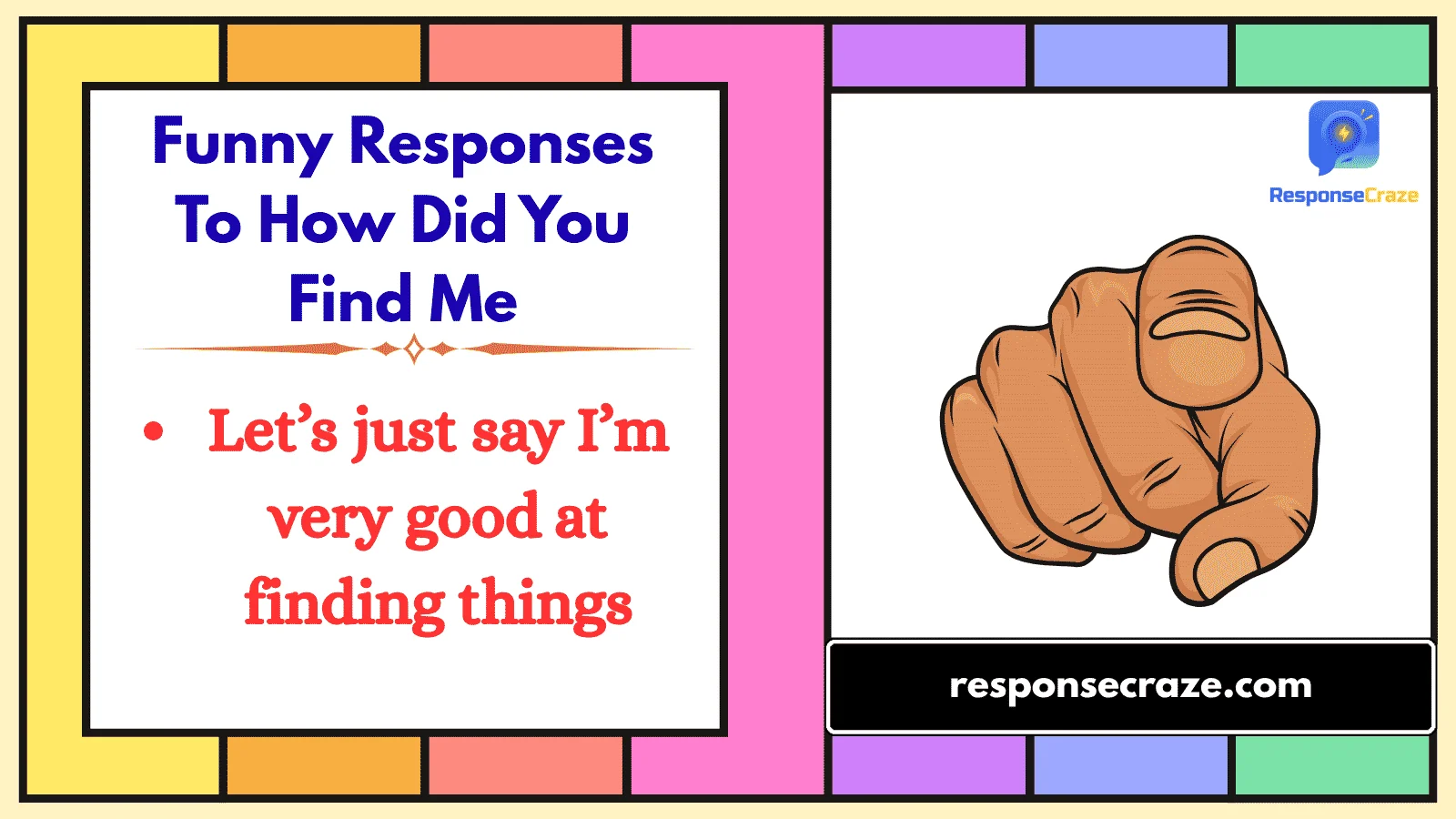 Funny Responses To How Did You Find Me