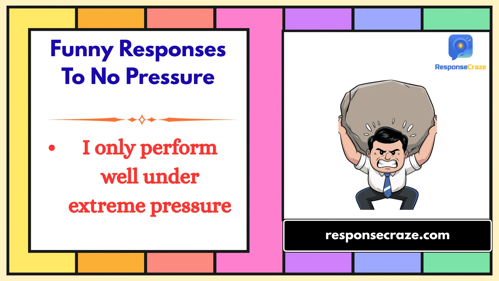 Funny Responses To No Pressure