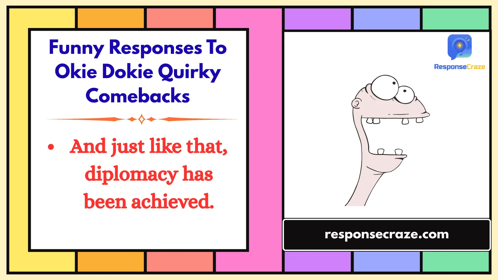 Funny Responses To Okie Dokie Quirky Comebacks