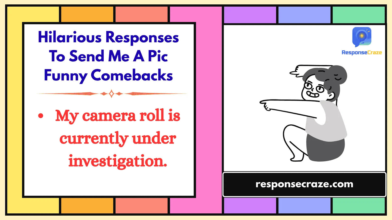 Hilarious Responses To Send Me A Pic Funny Comebacks