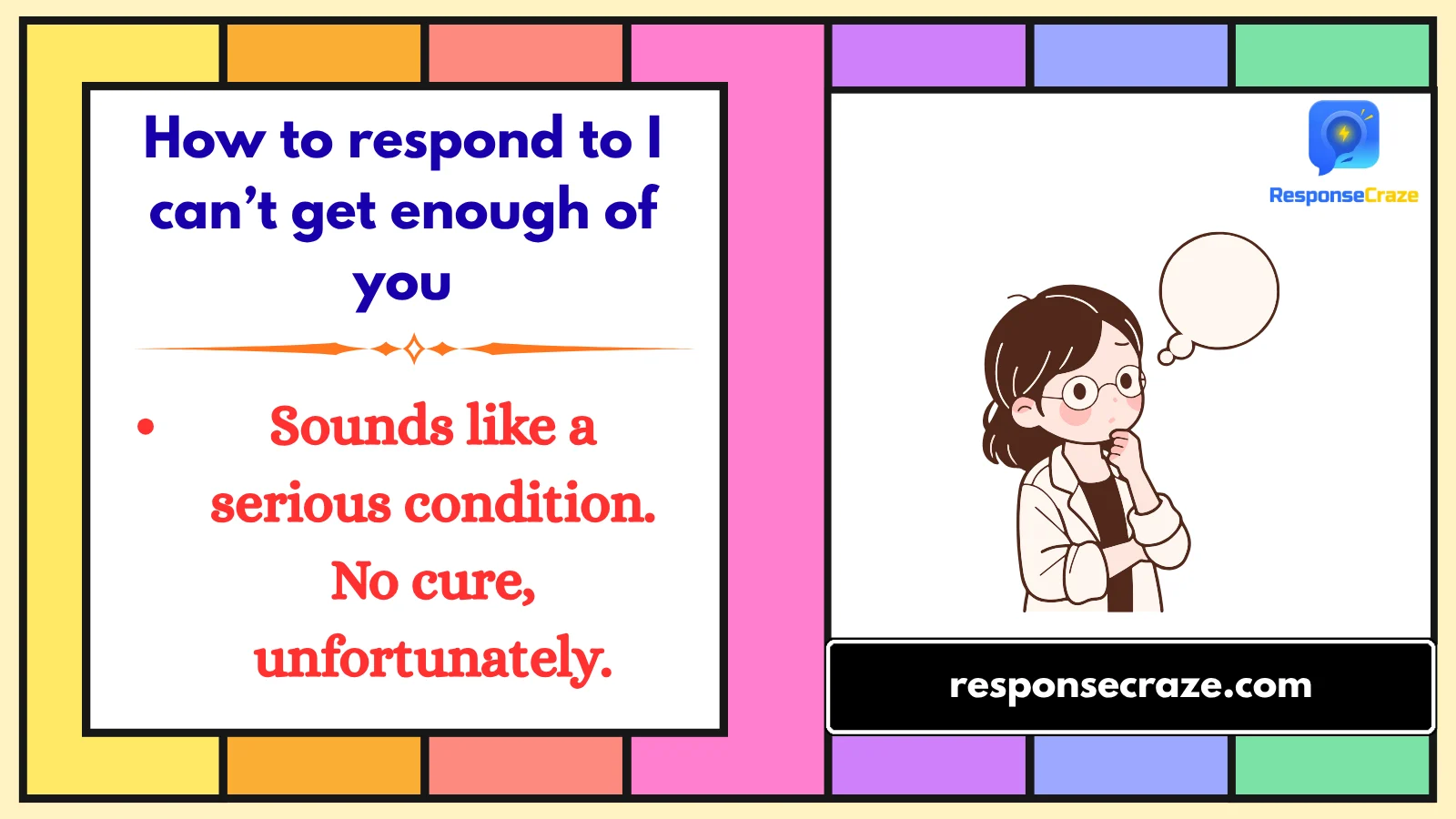 How to respond to I can’t get enough of you