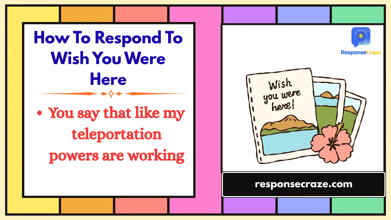 How To Respond To Wish You Were Here